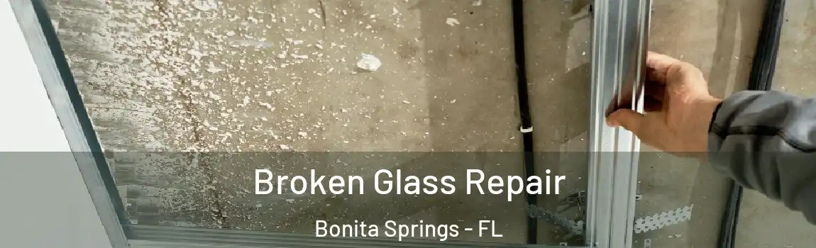 Broken Glass Repair Bonita Springs - FL