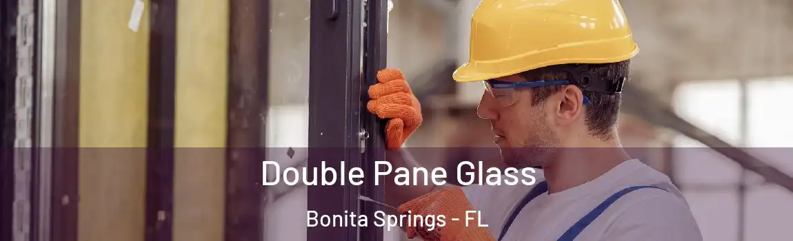 Double Pane Glass Bonita Springs - FL