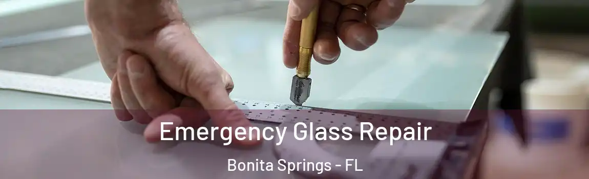 Emergency Glass Repair Bonita Springs - FL