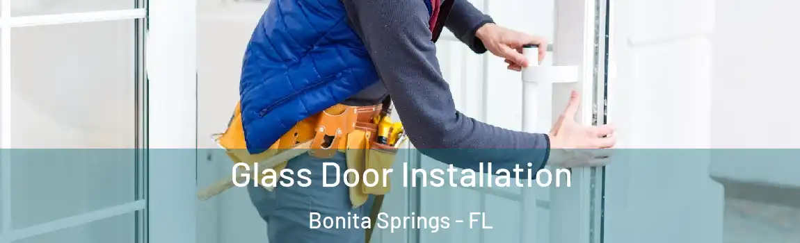 Glass Door Installation Bonita Springs - FL