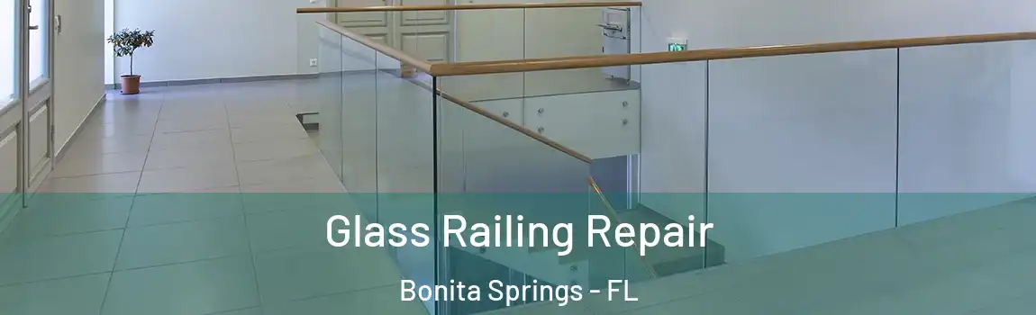 Glass Railing Repair Bonita Springs - FL