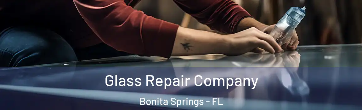 Glass Repair Company Bonita Springs - FL