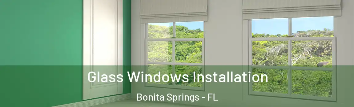 Glass Windows Installation Bonita Springs - FL