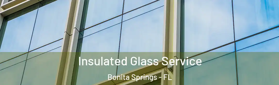 Insulated Glass Service Bonita Springs - FL
