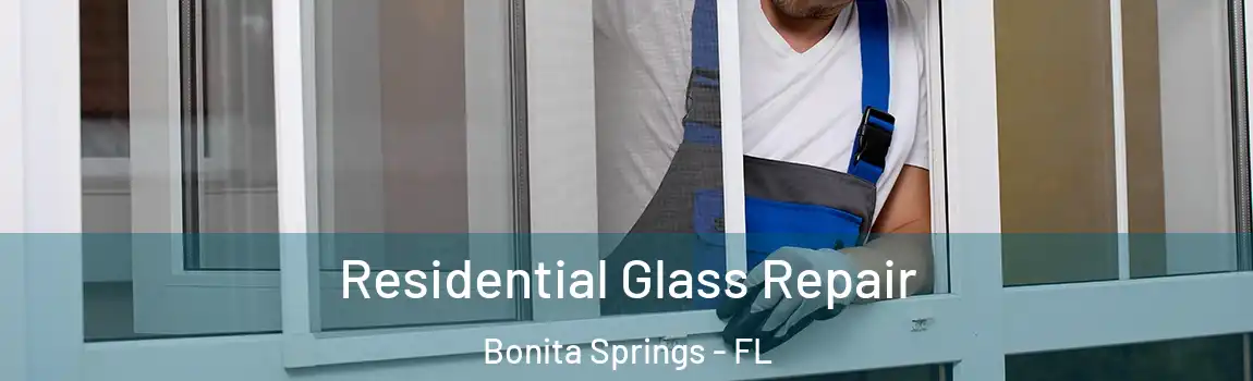 Residential Glass Repair Bonita Springs - FL