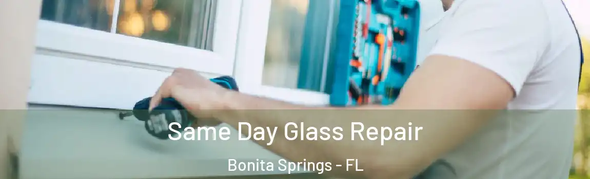 Same Day Glass Repair Bonita Springs - FL