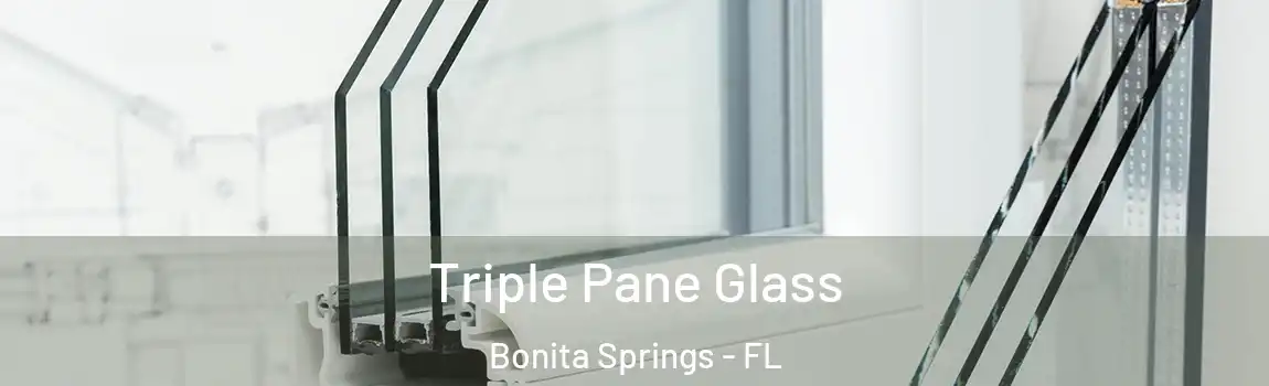 Triple Pane Glass Bonita Springs - FL