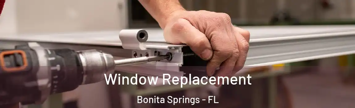 Window Replacement Bonita Springs - FL